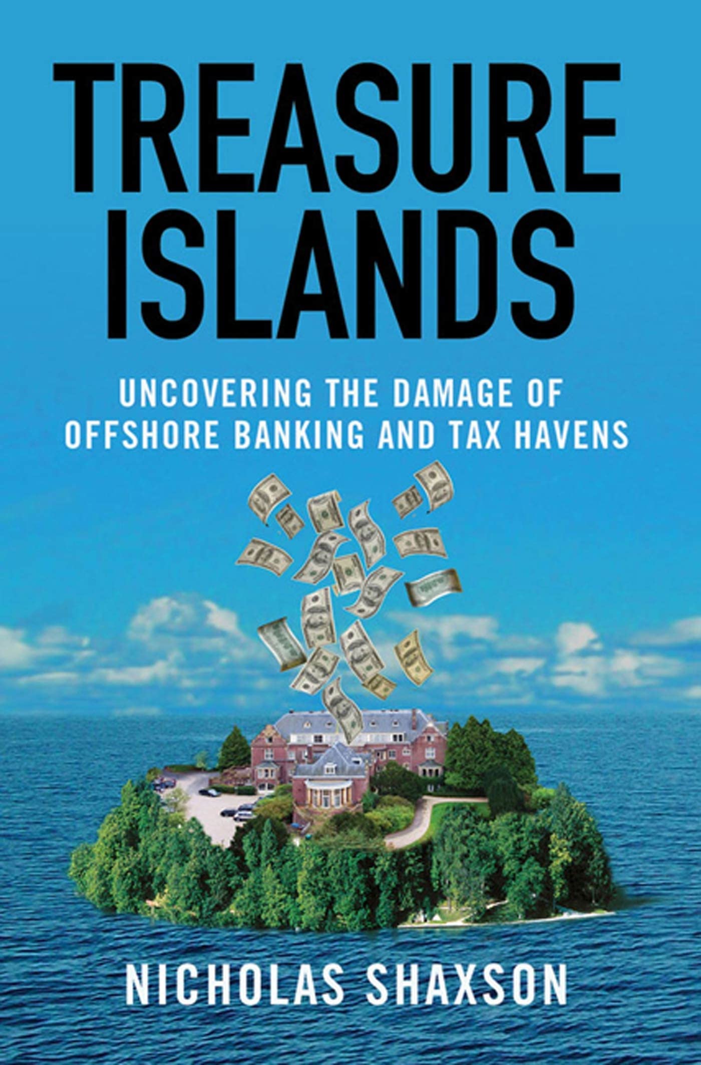 Treasure Islands: Uncovering The Damage Of Offshore Banking And Tax Havens-new