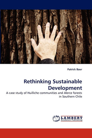 Rethinking Sustainable Development: A case study of Huilliche communities and Alerce forests in Southern Chile,Used