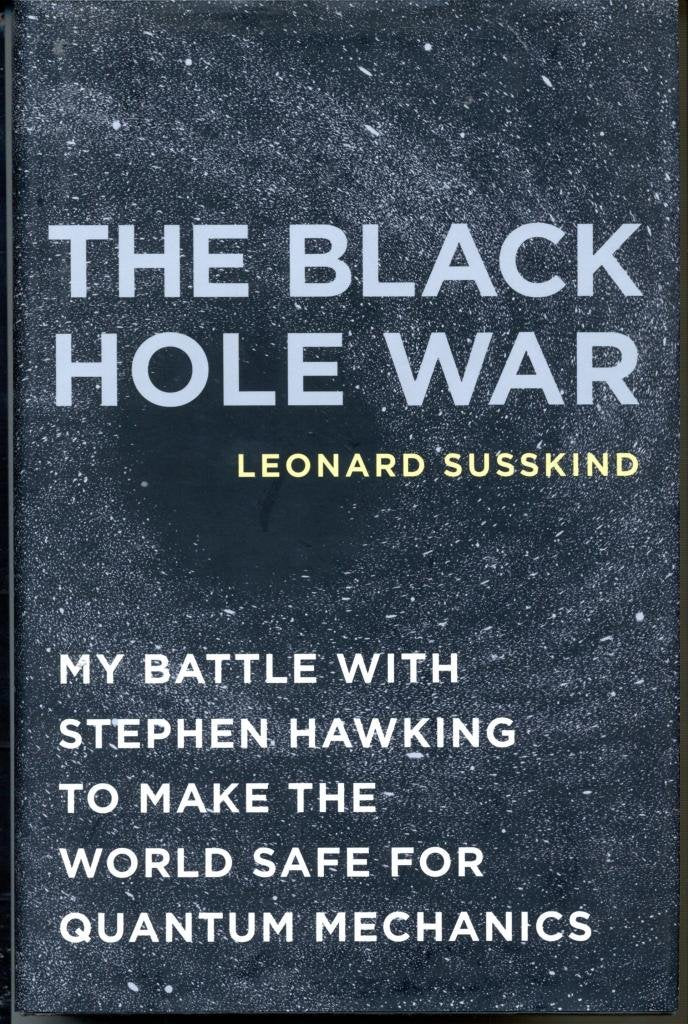 The Black Hole War: My Battle With Stephen Hawking To Make The World Safe For Quantum Mechanics,New