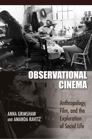 Observational Cinema: Anthropology, Film, and the Exploration of Social Life,Used