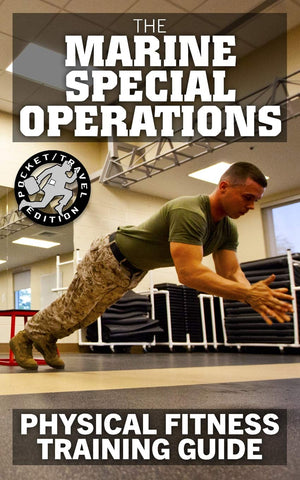The Marine Special Operations Physical Fitness Training Guide: Get Marine Fit In 10 Weeks  Current, Pocketsize Edition (Carlil
