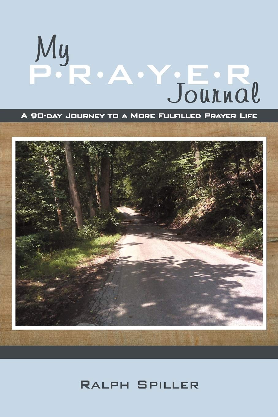 My Prayer Journal: A 90Day Journey To A More Fulfilled Prayer Life,Used