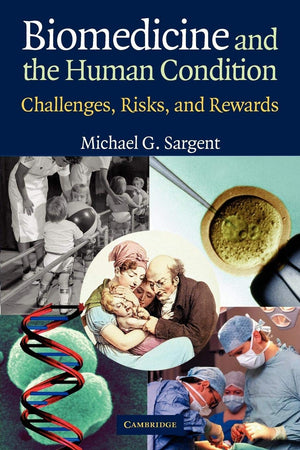 Biomedicine and the Human Condition: Challenges, Risks, and Rewards,Used