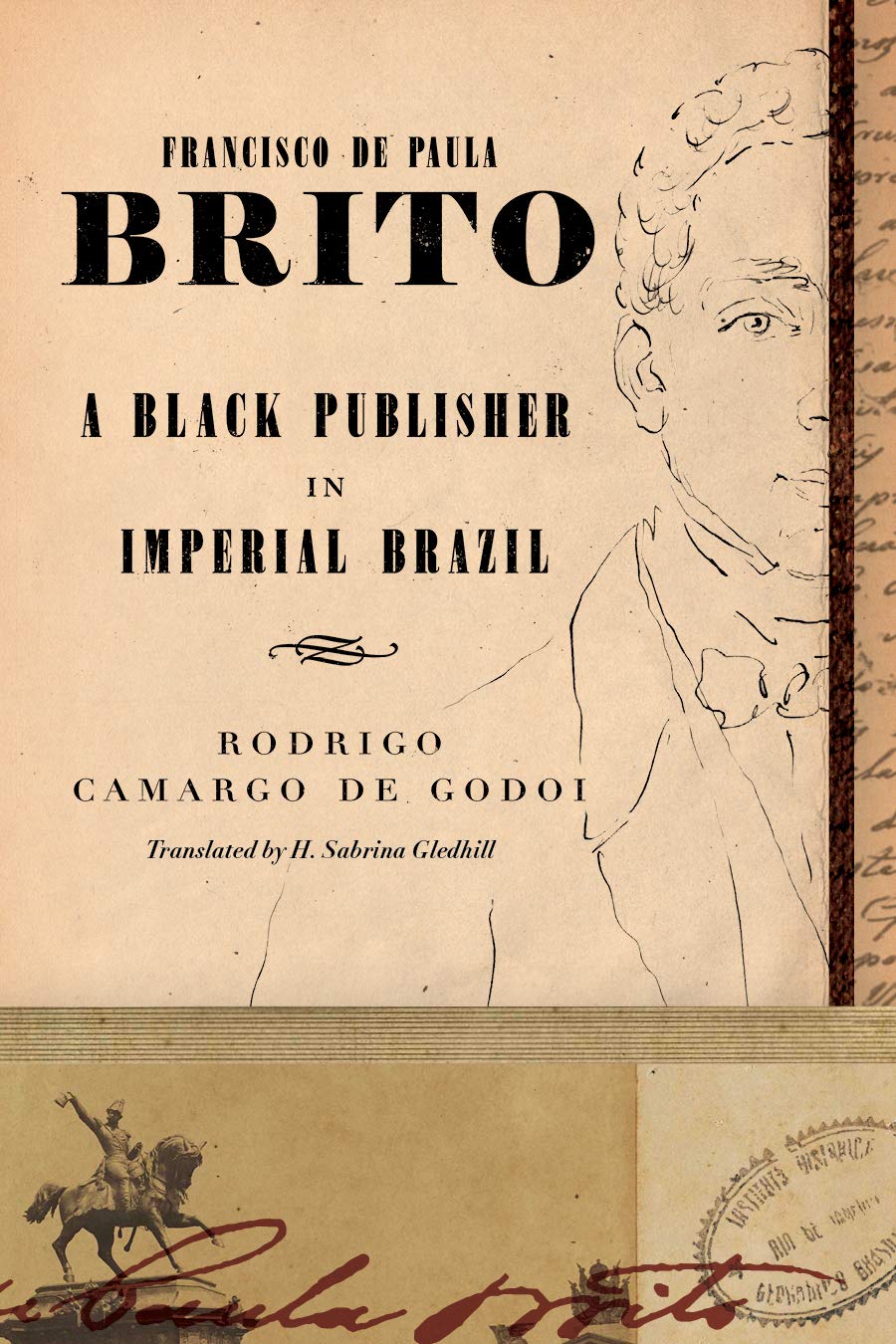 Francisco de Paula Brito: A Black Publisher in Imperial Brazil,Used