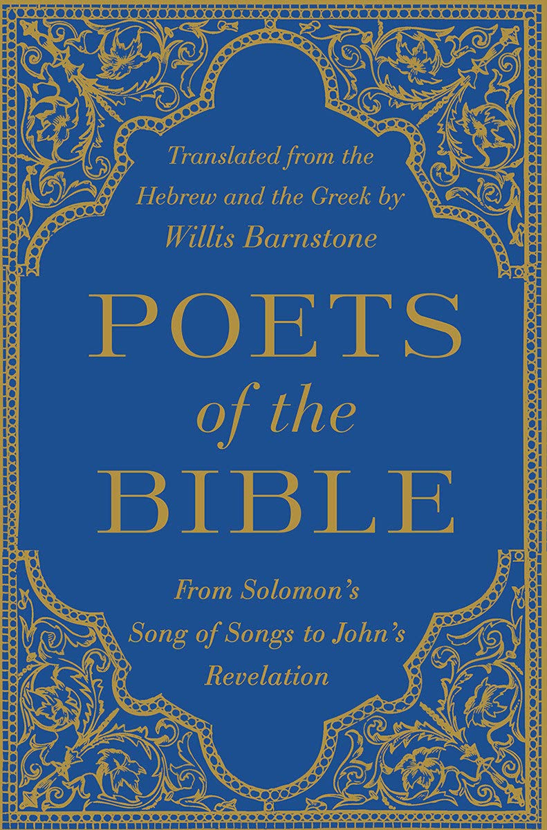 Poets of the Bible: From Solomon's Song of Songs to John's Revelation,New