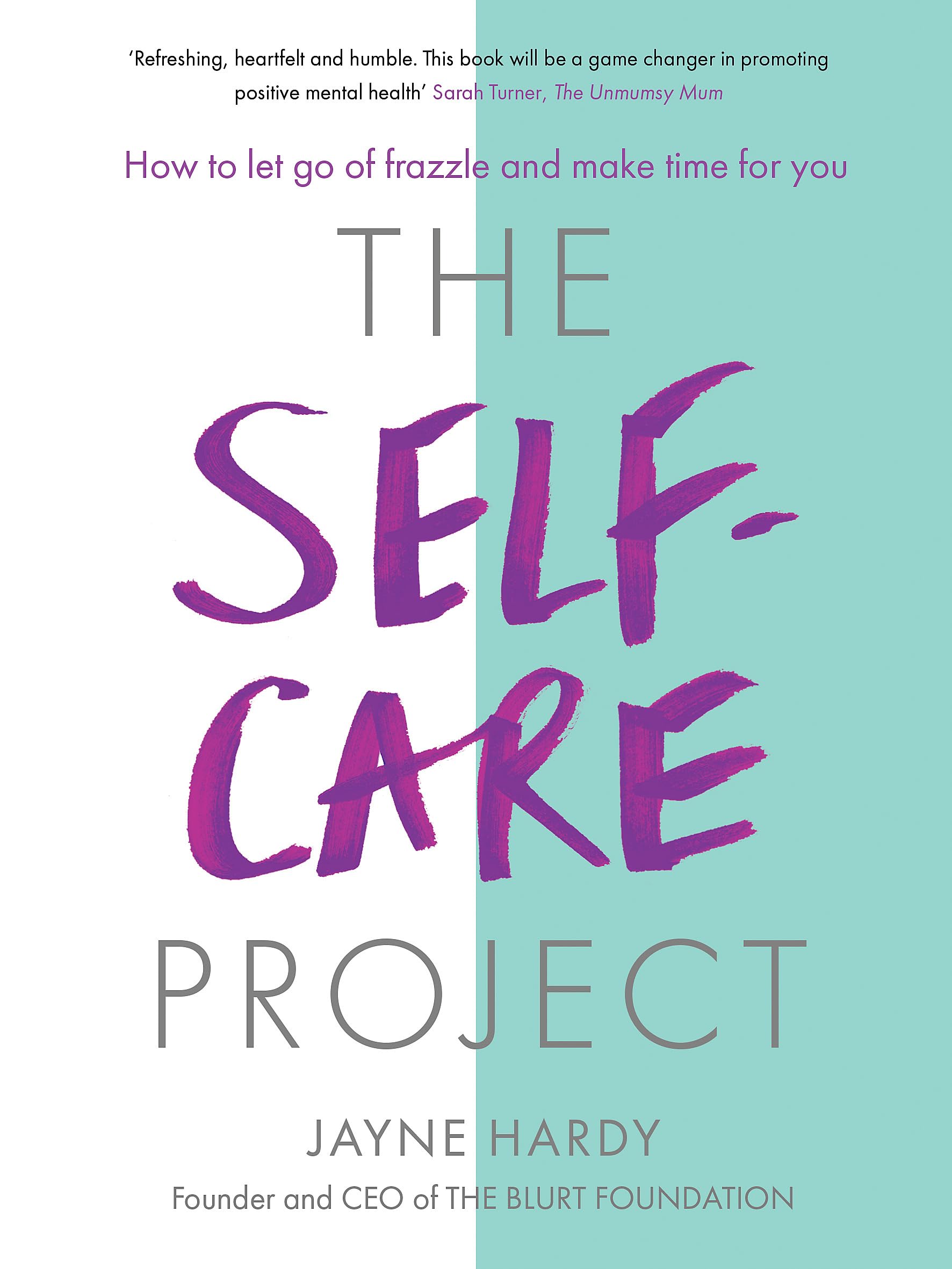 The Selfcare Project: How To Let Go Of Frazzle And Make Time For You