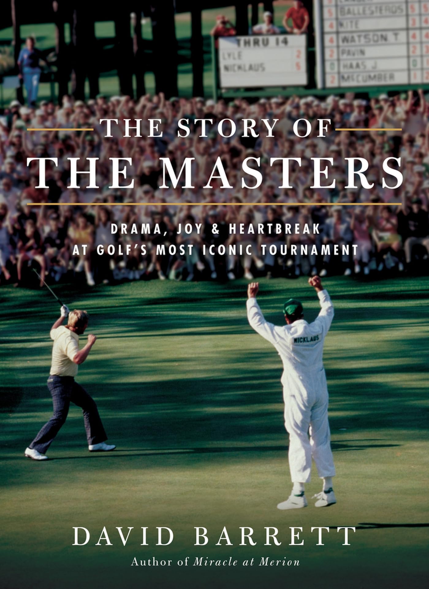 The Story of The Masters: Drama, joy and heartbreak at golf's most iconic tournament,Used