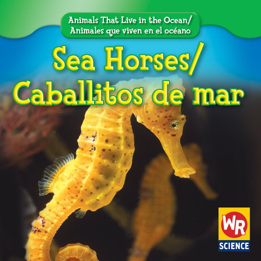 Sea Horses/Caballitos De Mar (Animals That Live in the Ocean/Animales Que Viven En El Oceano) (English and Spanish Edition),Used