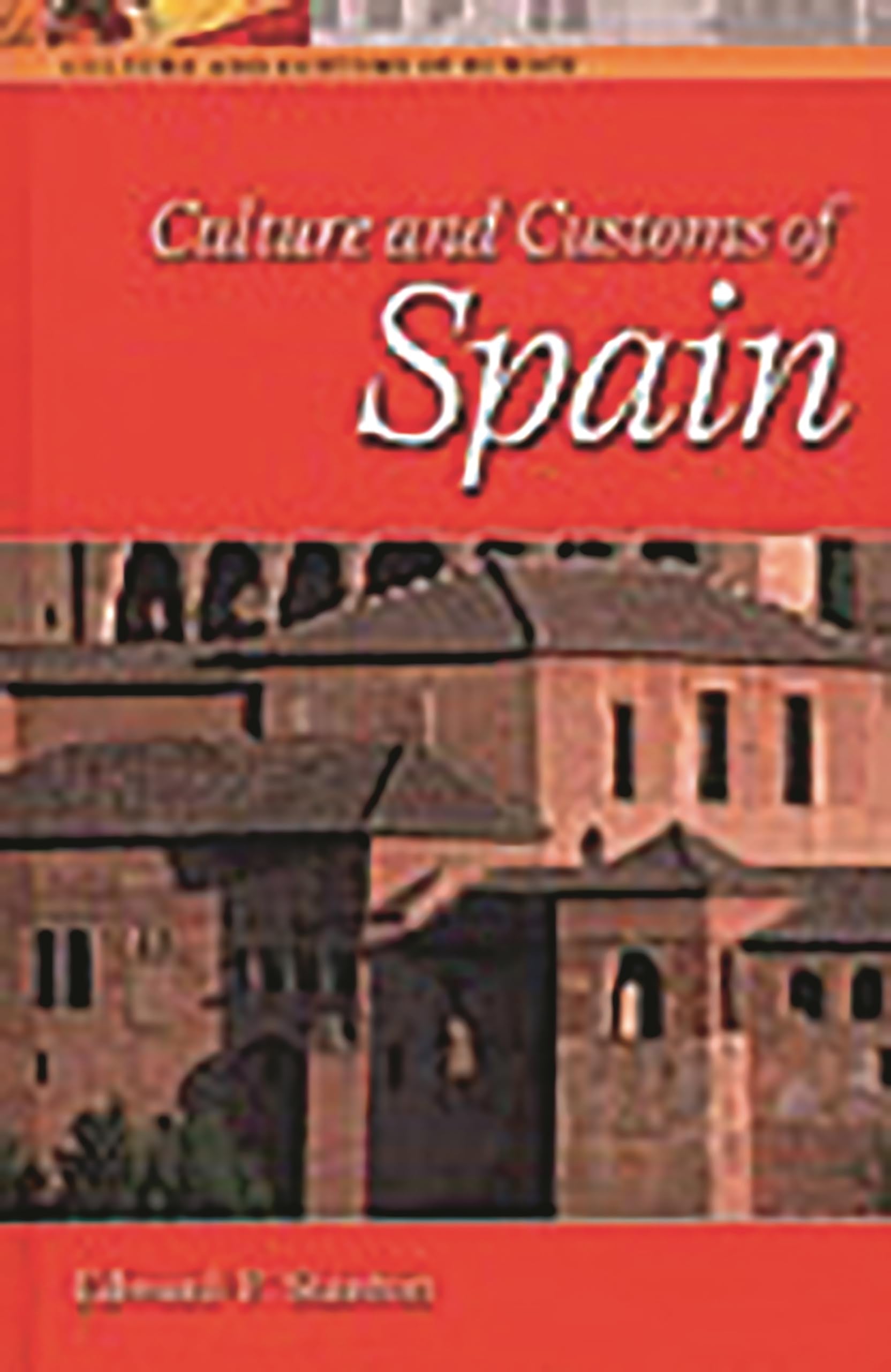 Culture and Customs of Spain (Culture and Customs of Europe),Used