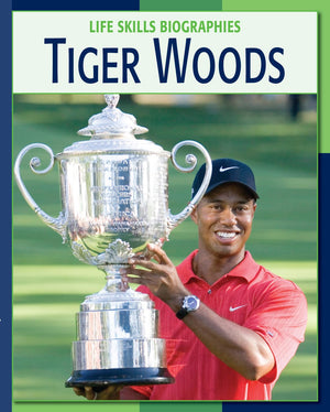 Tiger Woods (21St Century Skills Library: Life Skills Biographies)