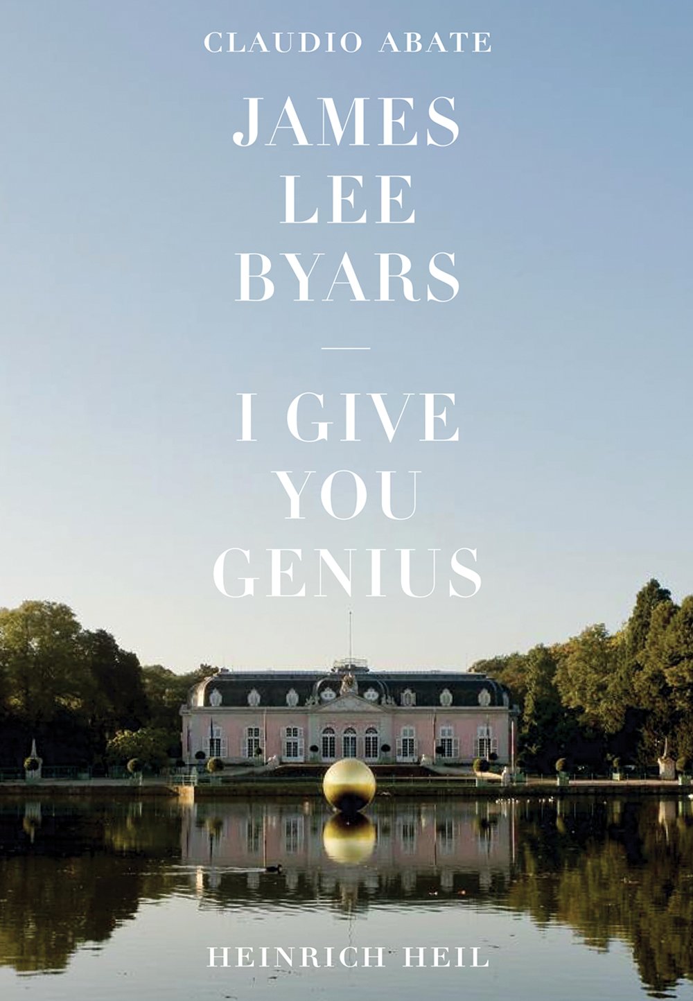 James Lee Byars: I Give You Genius,New