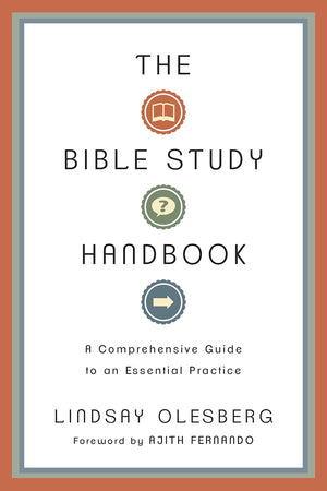 The Bible Study Handbook: A Comprehensive Guide To An Essential Practice,Used