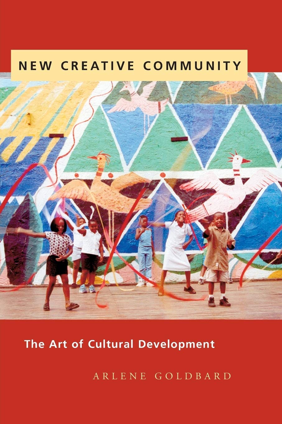 New Creative Community: The Art of Cultural Development,Used