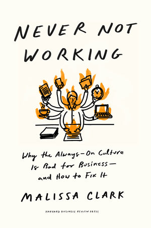 Never Not Working: Why The Alwayson Culture Is Bad For Businessand How To Fix It,Used
