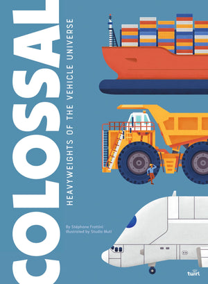 Colossal: Heavyweights of the Vehicle Universe (Volume 3)