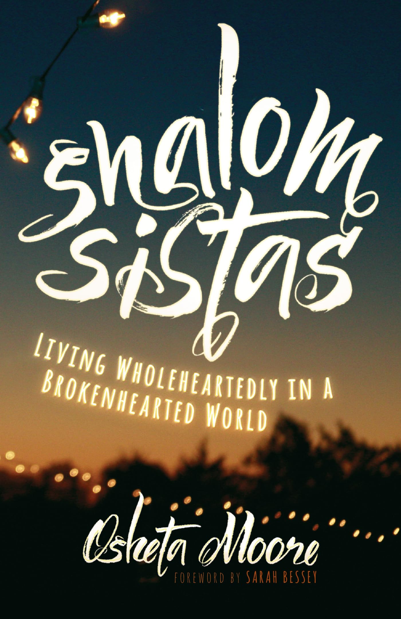 Shalom Sistas: Living Wholeheartedly in a Brokenhearted World,Used