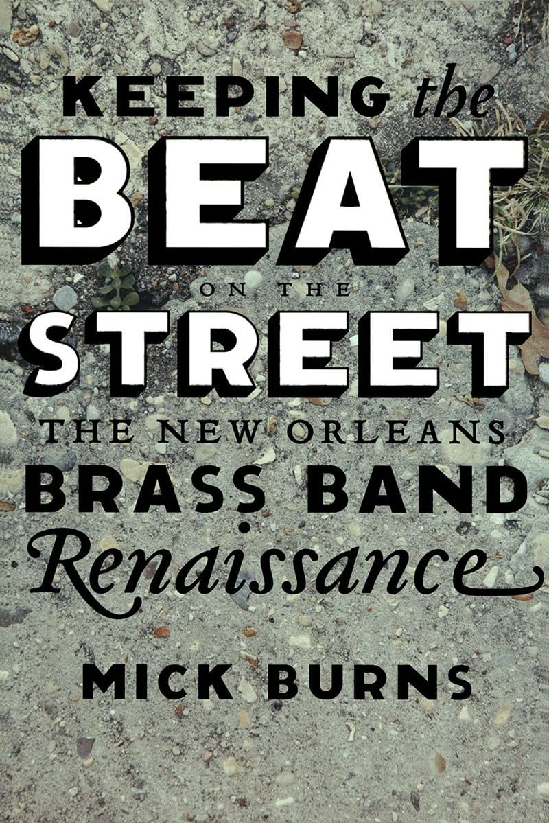 Keeping The Beat On The Street: The New Orleans Brass Band Renaissance,Used