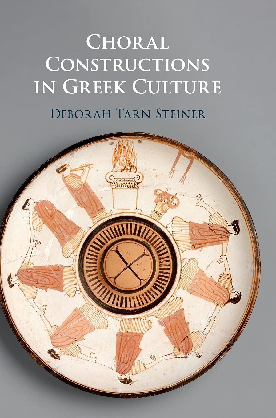 Choral Constructions in Greek Culture: The Idea of the Chorus in the Poetry, Art and Social Practices of the Archaic and Early C,Used