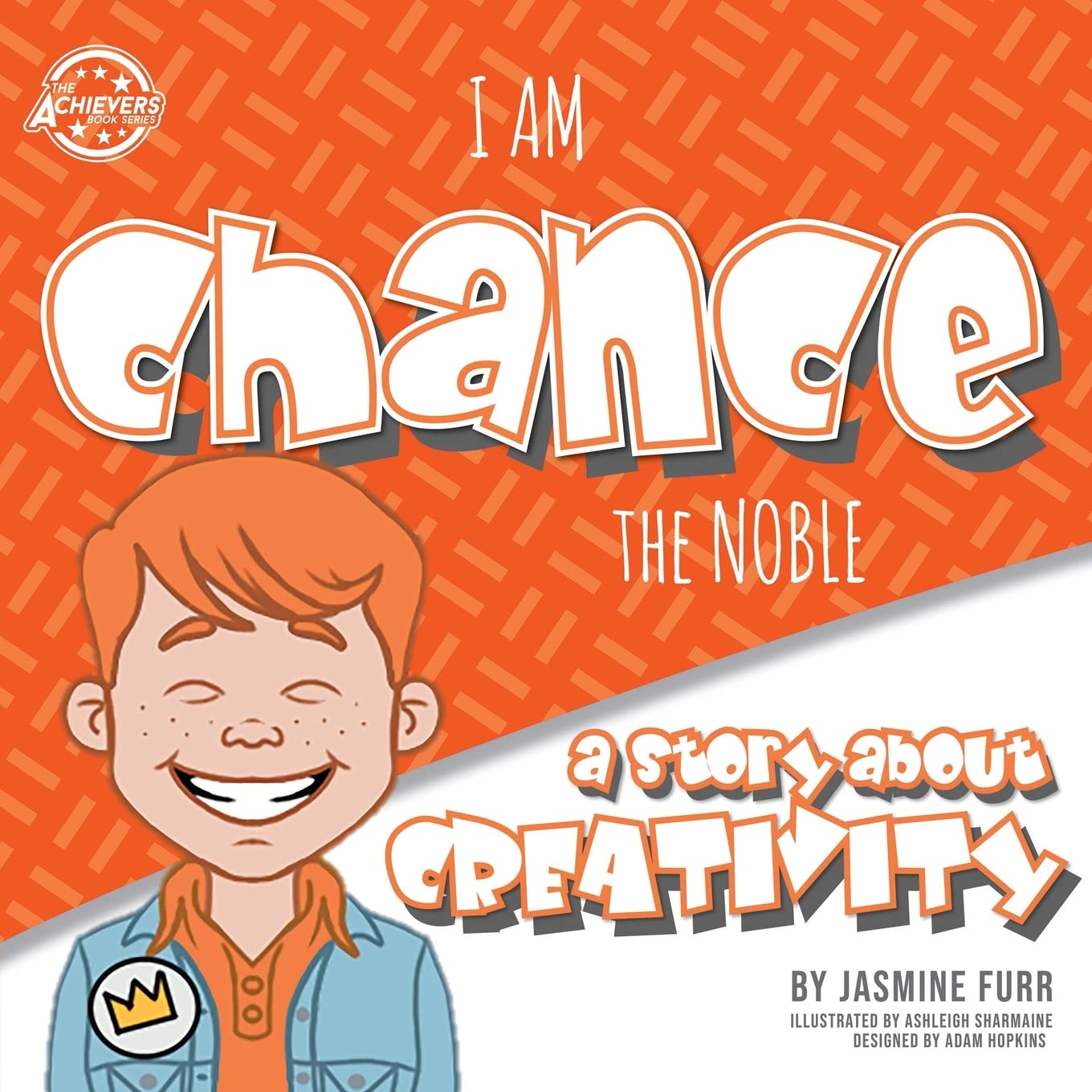I Am Chance the Noble: a story about creativity (The Achievers  Level L),Used