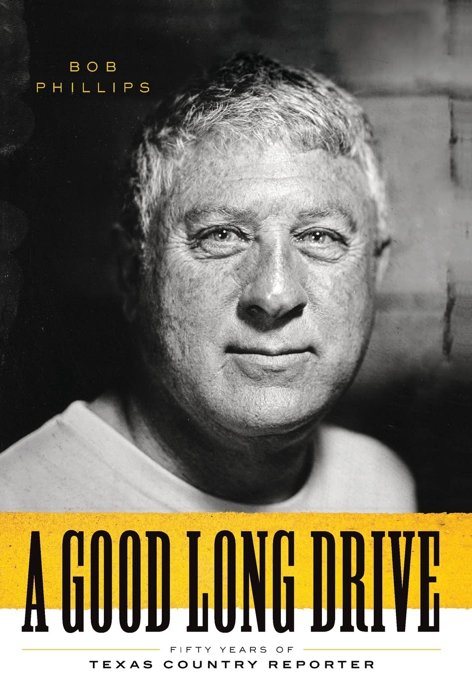 A Good Long Drive: Fifty Years of Texas Country Reporter (Charles N. Prothro Texana),Used