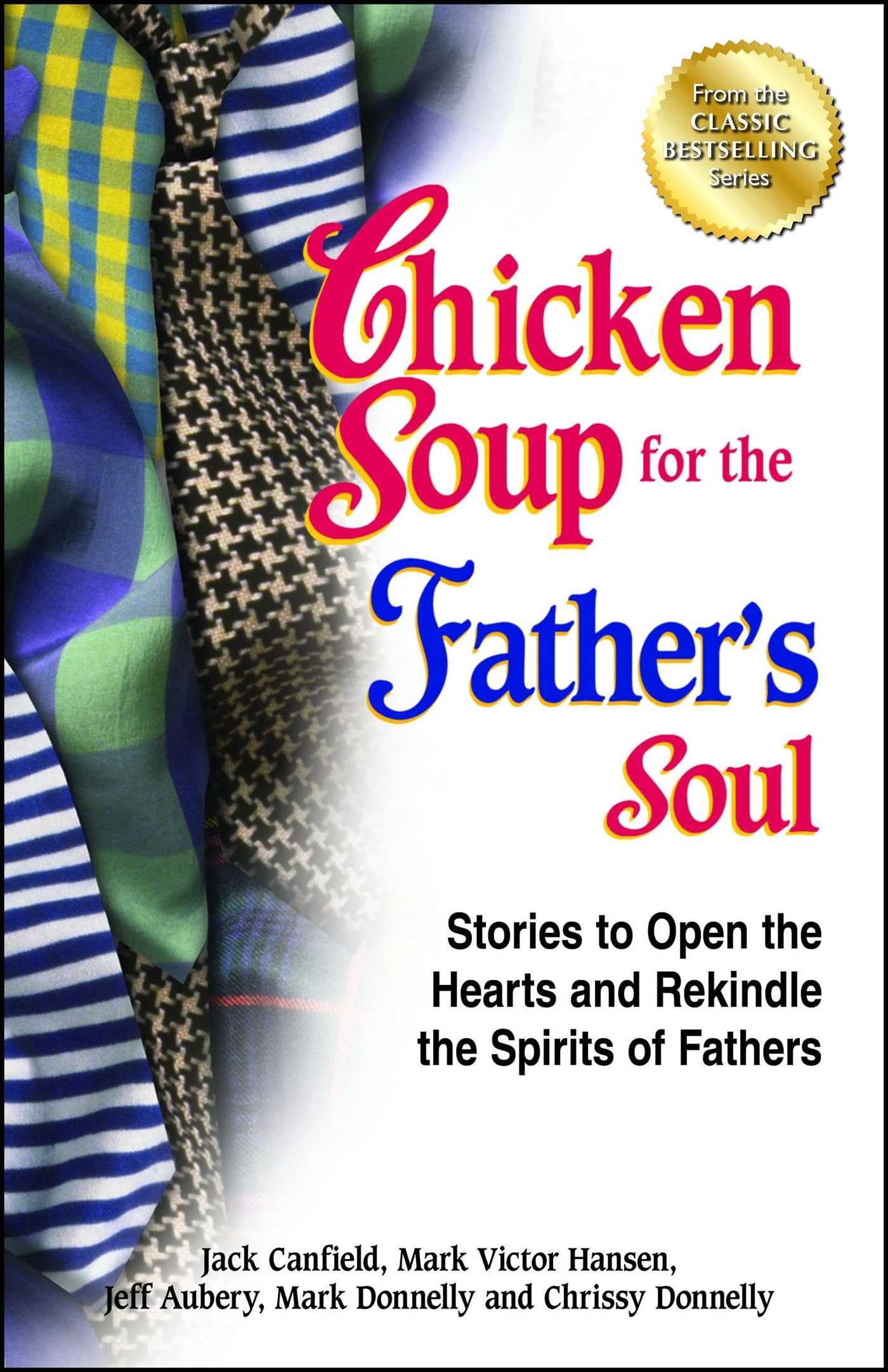 Chicken Soup For The Father'S Soul: Stories To Open The Hearts And Rekindle The Spirits Of Fathers (Chicken Soup For The Soul),Used