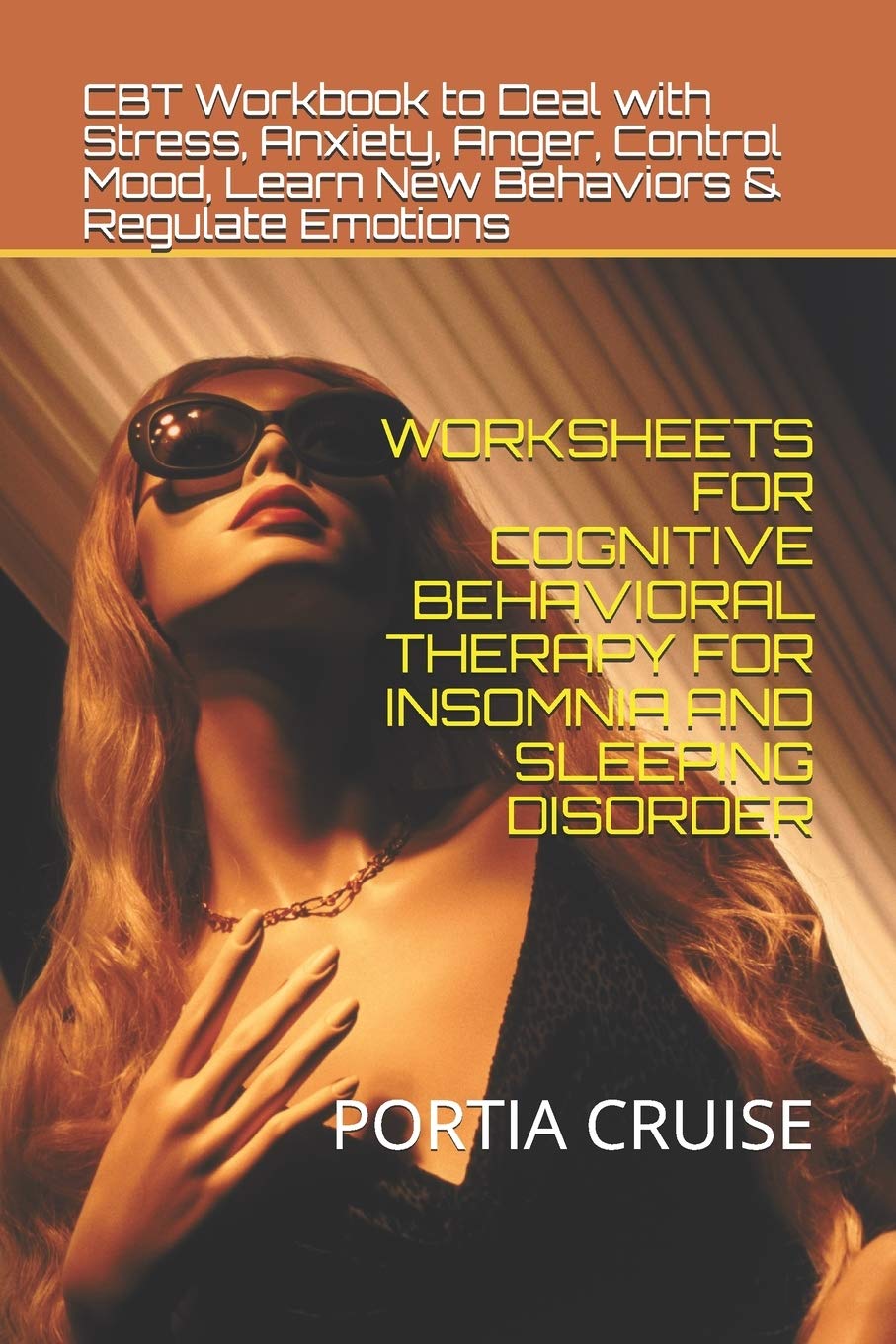 WORKSHEETS FOR COGNITIVE BEHAVIORAL THERAPY FOR INSOMNIA AND SLEEPING DISORDER: CBT Workbook to Deal with Stress, Anxiety, Anger,Used
