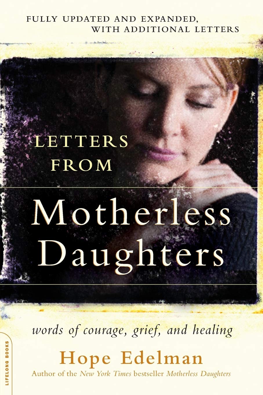 Letters From Motherless Daughters: Words Of Courage, Grief, And Healing