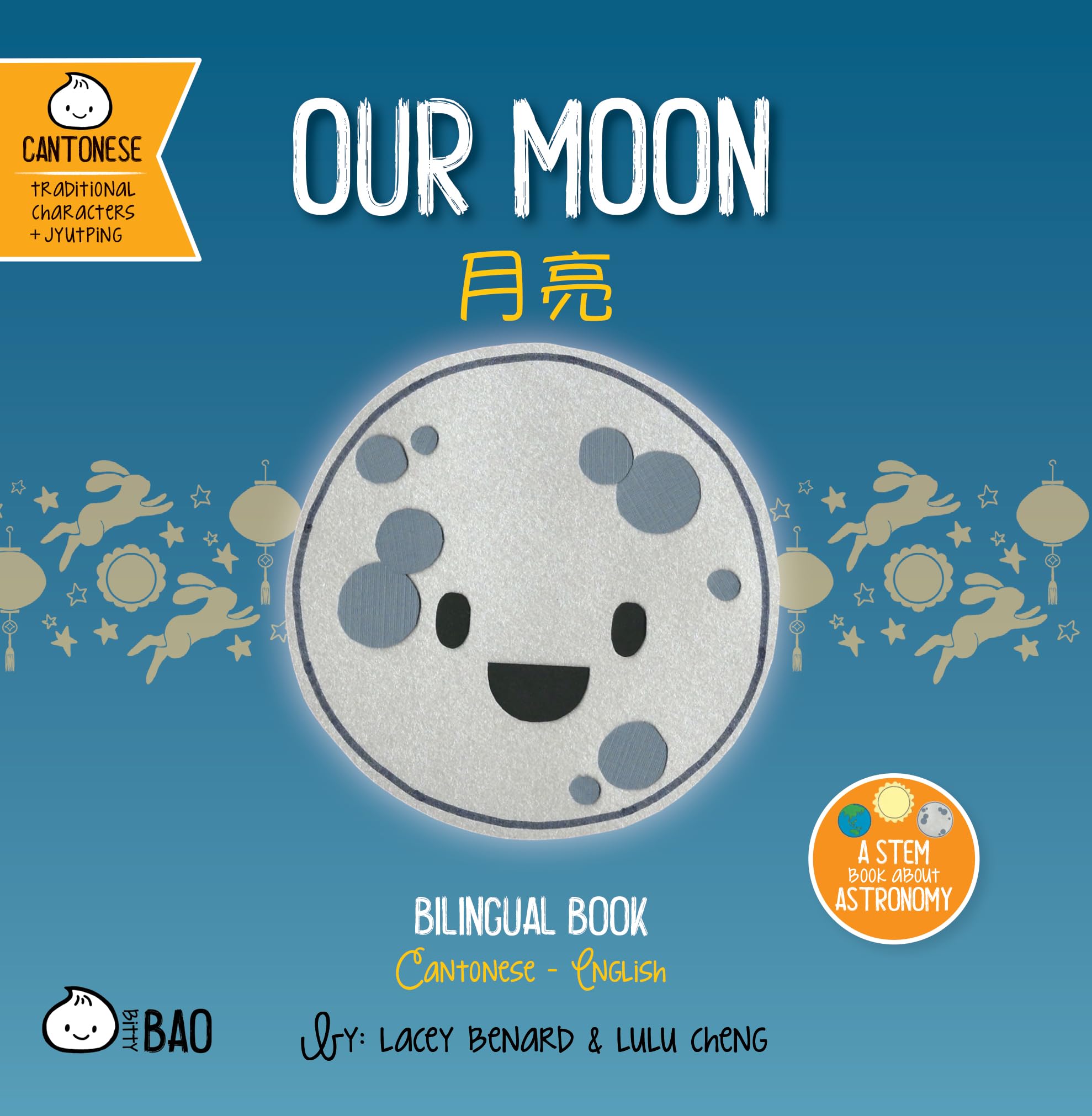 Our Moon  Cantonese: A Bilingual Book in English and Cantonese with Traditional Characters and Jyutping (Bitty Bao) (English an,New