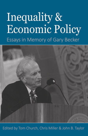 Inequality And Economic Policy: Essays In Honor Of Gary Becker,New