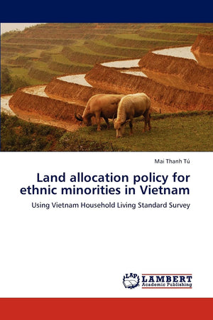 Land allocation policy for ethnic minorities in Vietnam: Using Vietnam Household Living Standard Survey,Used