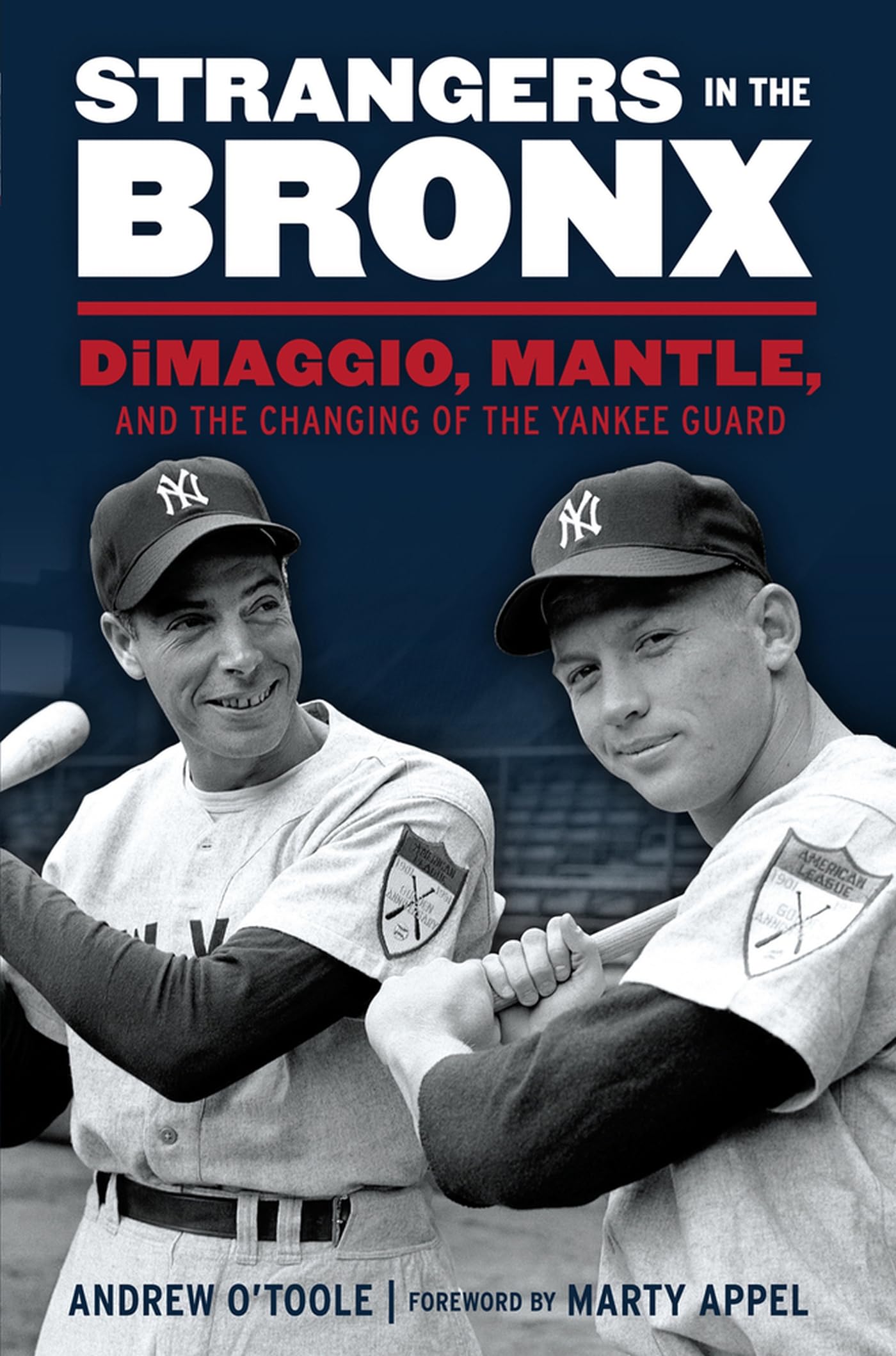 Strangers in the Bronx: DiMaggio, Mantle, and the Changing of the Yankee Guard,Used