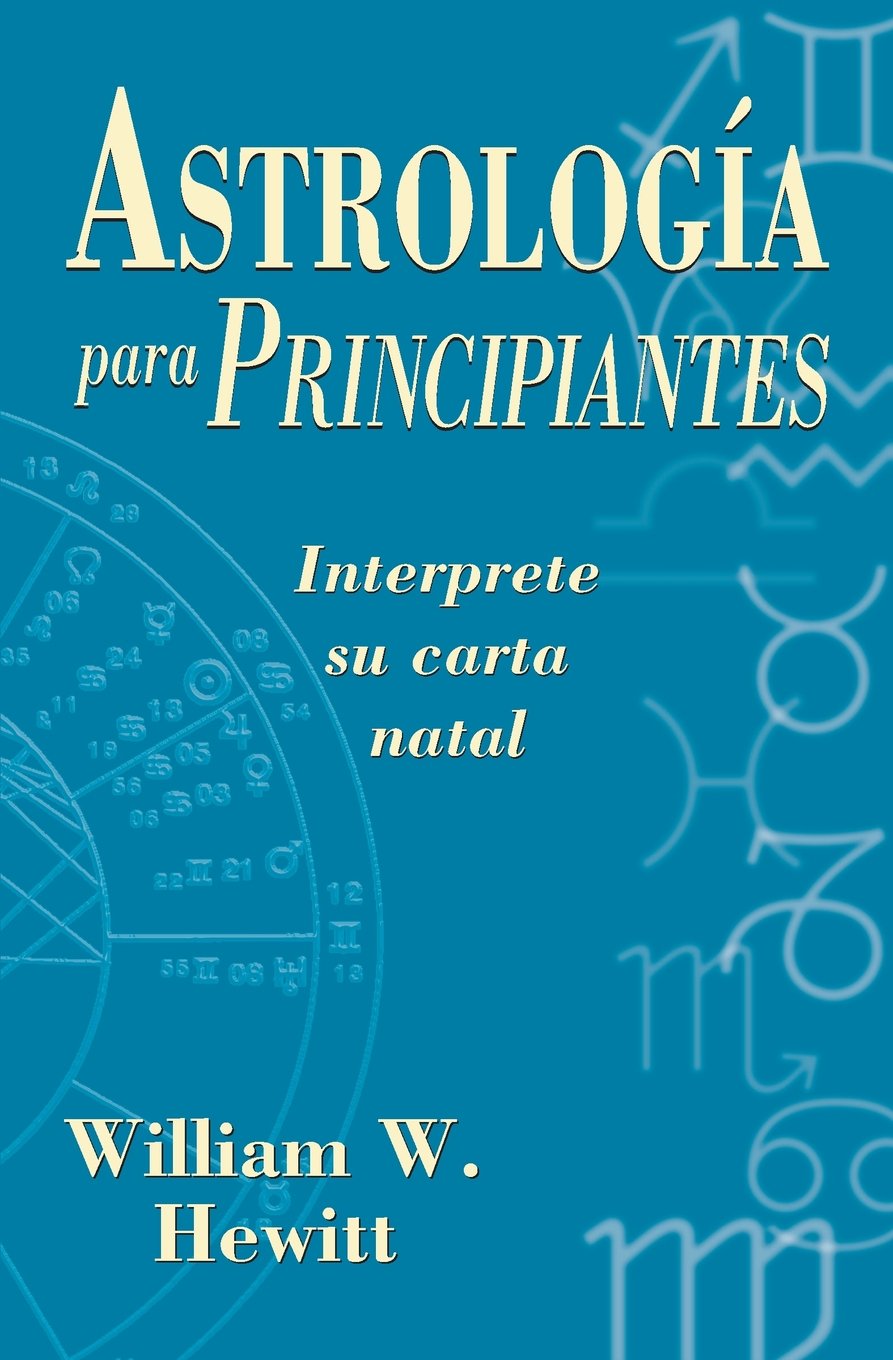 Astrologa Para Principiantes: Interprete Su Carta Natal (Spanish For Beginners Series, 2) (Spanish Edition)