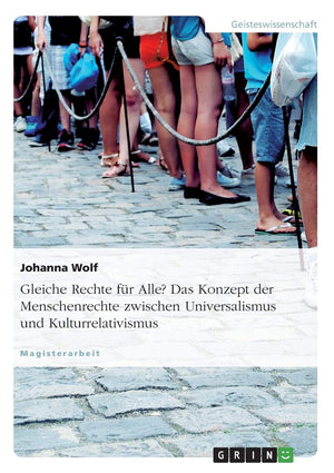 Gleiche Rechte Fr Alle? Das Konzept Der Menschenrechte Zwischen Universalismus Und Kulturrelativismus (German Edition),Used