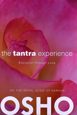 The Tantra Experience: Evolution Through Love