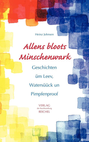 Allens bloots Minschenwark: Geschichten m Leev, Watersck un Pimpfenproov (German Edition),Used