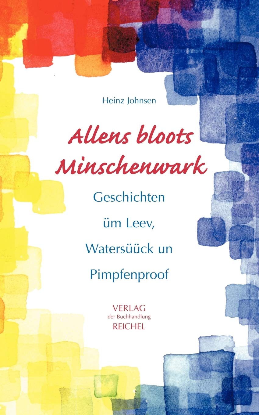 Allens bloots Minschenwark: Geschichten m Leev, Watersck un Pimpfenproov (German Edition),Used