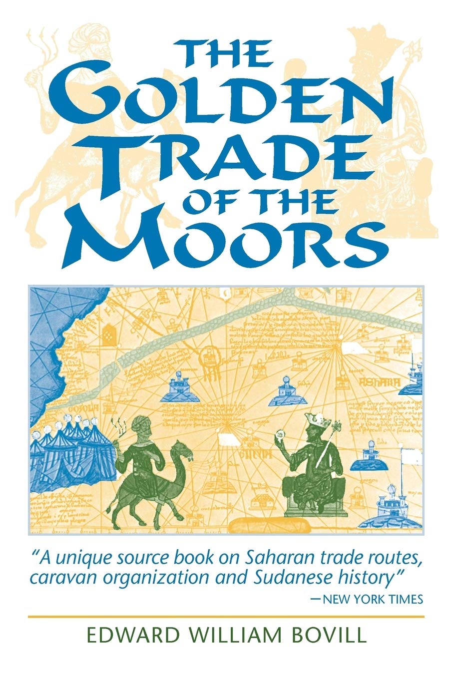 The Golden Trade of the Moors: West African Kingdoms in the Fourteenth Century,New