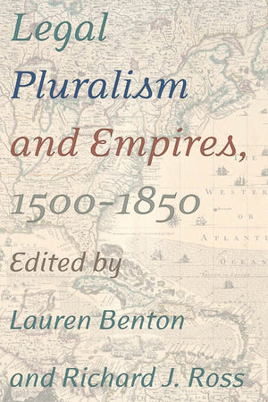 Legal Pluralism and Empires, 15001850,Used
