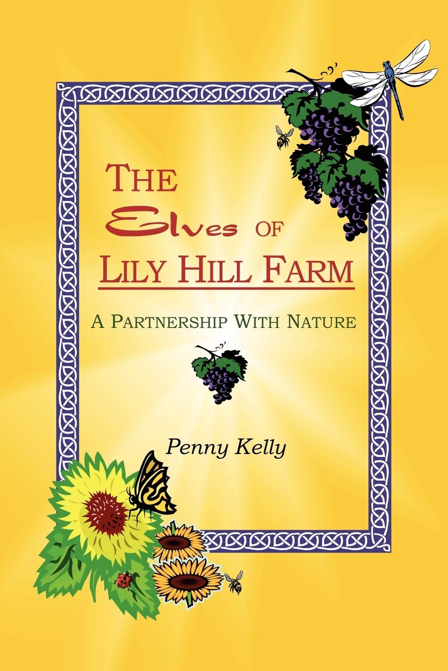 The Elves of Lily Hill Farm: A Partnership With Nature,Used