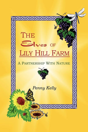 The Elves Of Lily Hill Farm: A Partnership With Nature