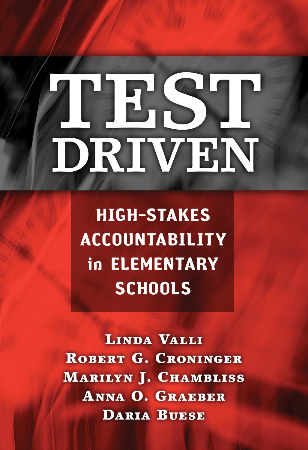 Test Driven: Highstakes Accountability In Elementary Schools,Used
