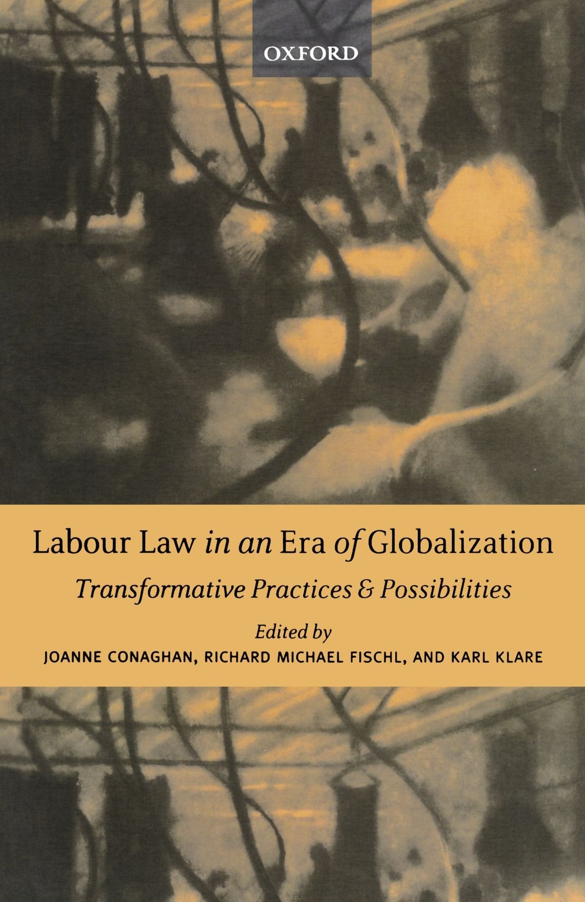 Labour Law in an Era of Globalization: Transformative Practices and Possibilities,Used