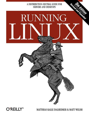 Running Linux: A DistributionNeutral Guide for Servers and Desktops,Used