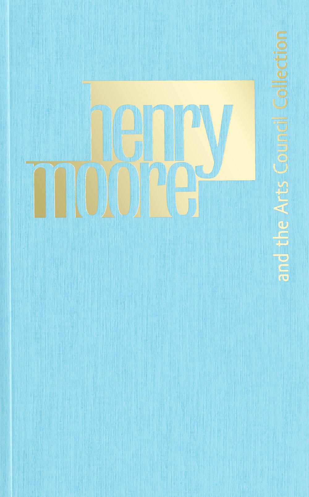 Henry Moore And The Arts Council Collection,Used