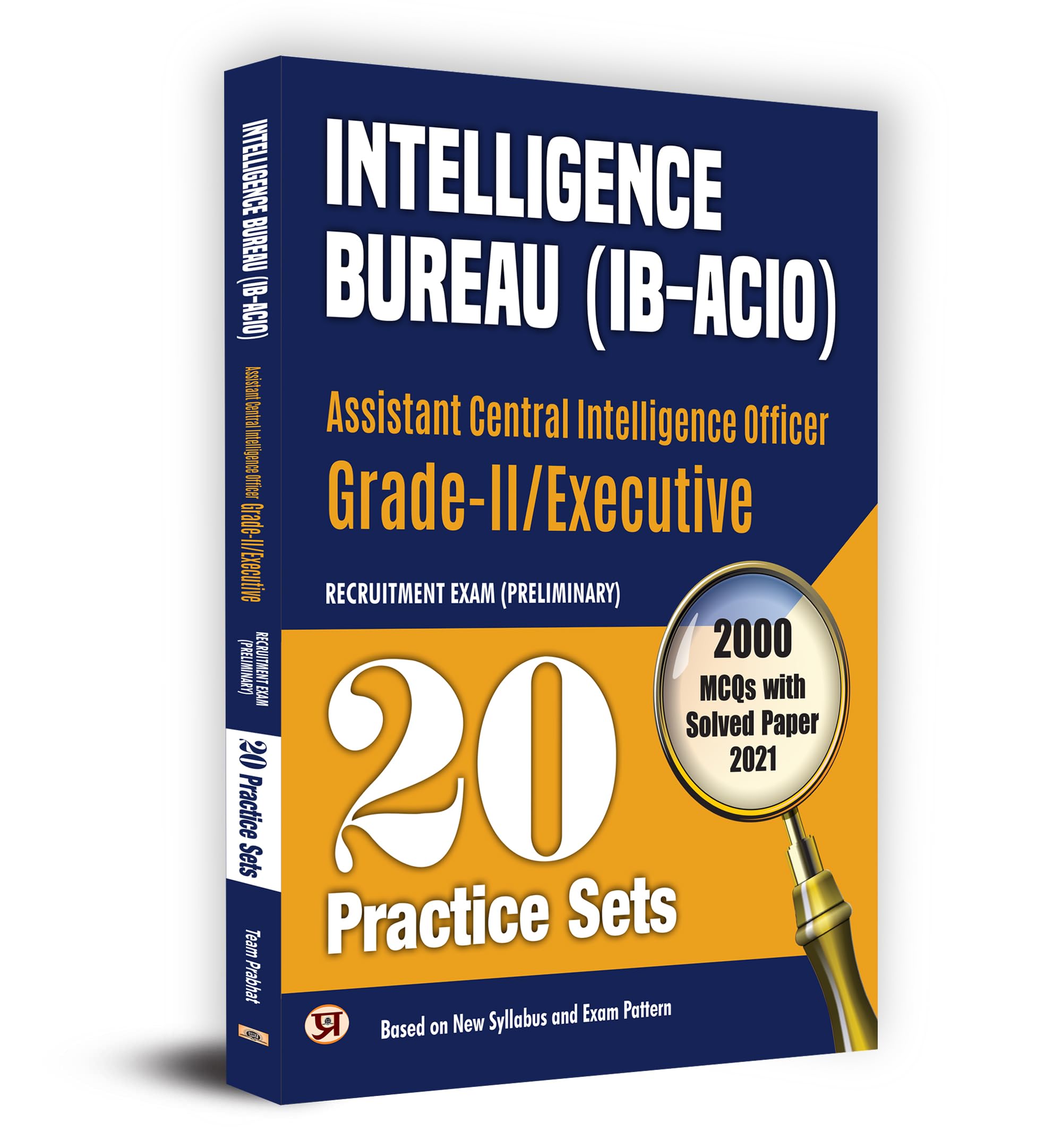 Intelligence Bureau (Ib-Acio) Assistant Central Intelligence Officer Grade Ii/Executive Primary Recruitment Examination 20 Practice Sets Book