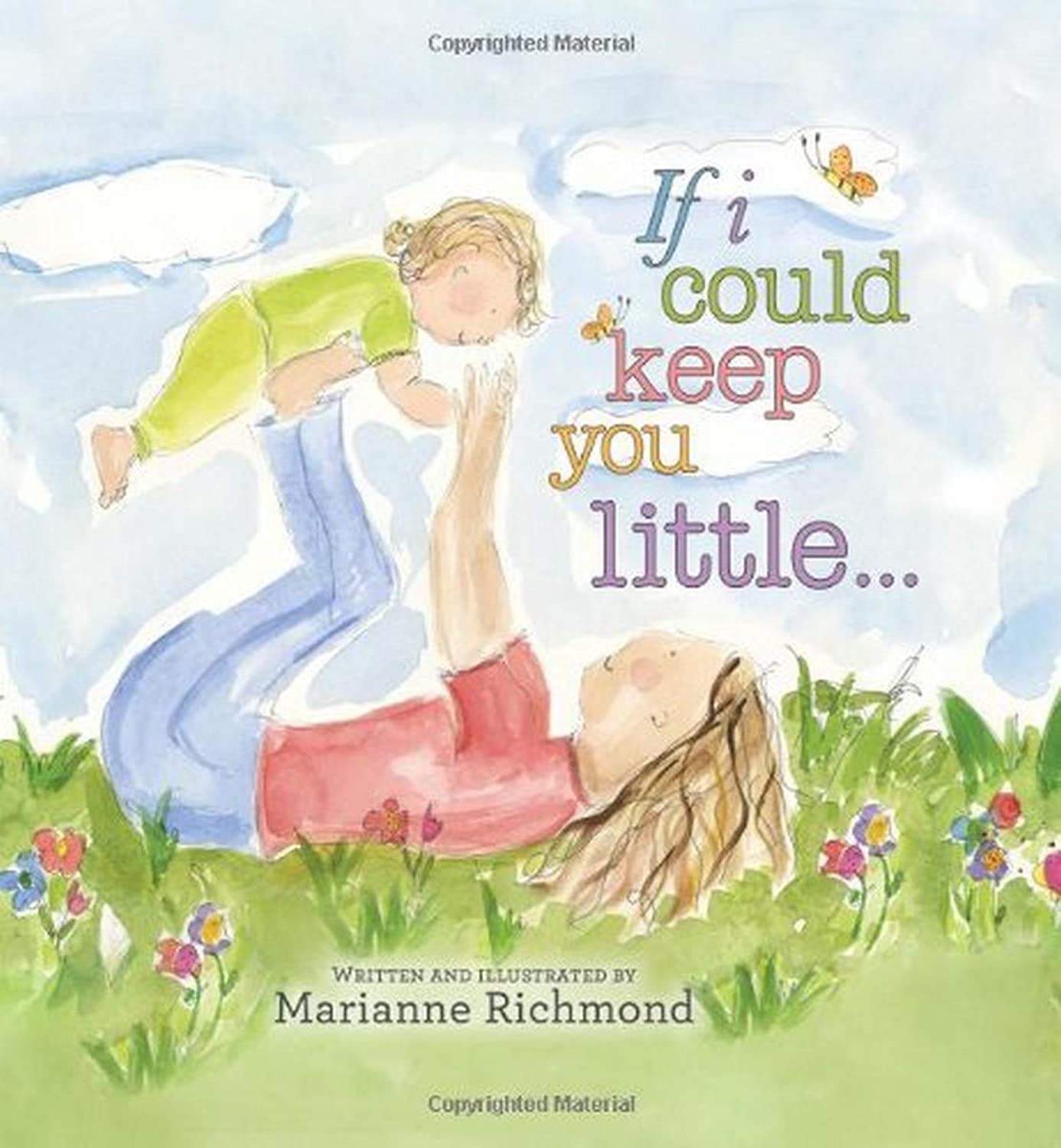 If I Could Keep You Little: A Baby Book About a Parent's Love (Gifts for Babies and Toddlers, Gifts for Mothers Day and Fathers ,Used