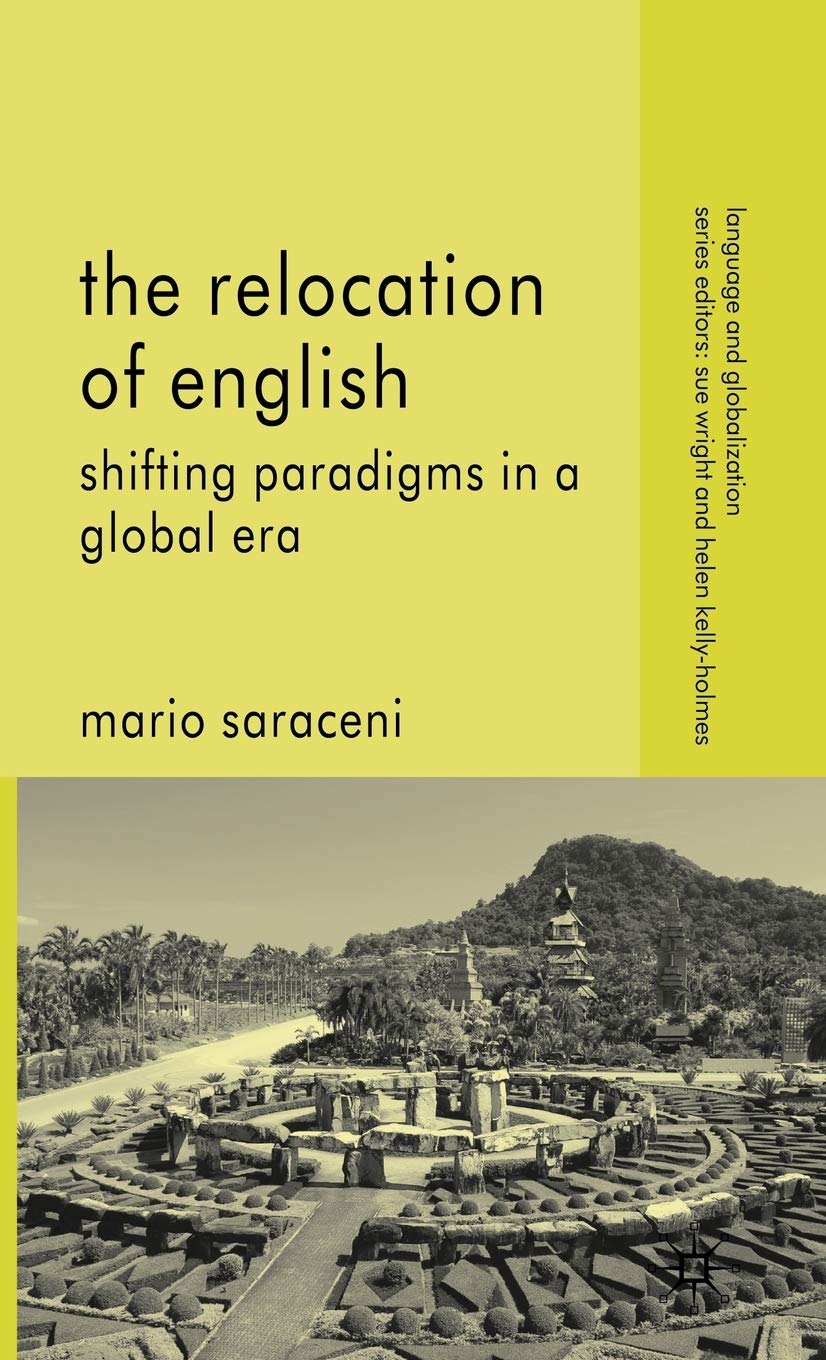 The Relocation of English: Shifting Paradigms in a Global Era (Language and Globalization),Used