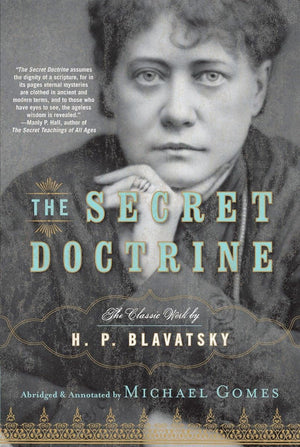 The Secret Doctrine: The Classic Work, Abridged and Annotated,New