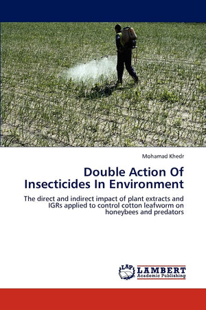 Double Action Of Insecticides In Environment: The direct and indirect impact of plant extracts and IGRs applied to control cotto,Used