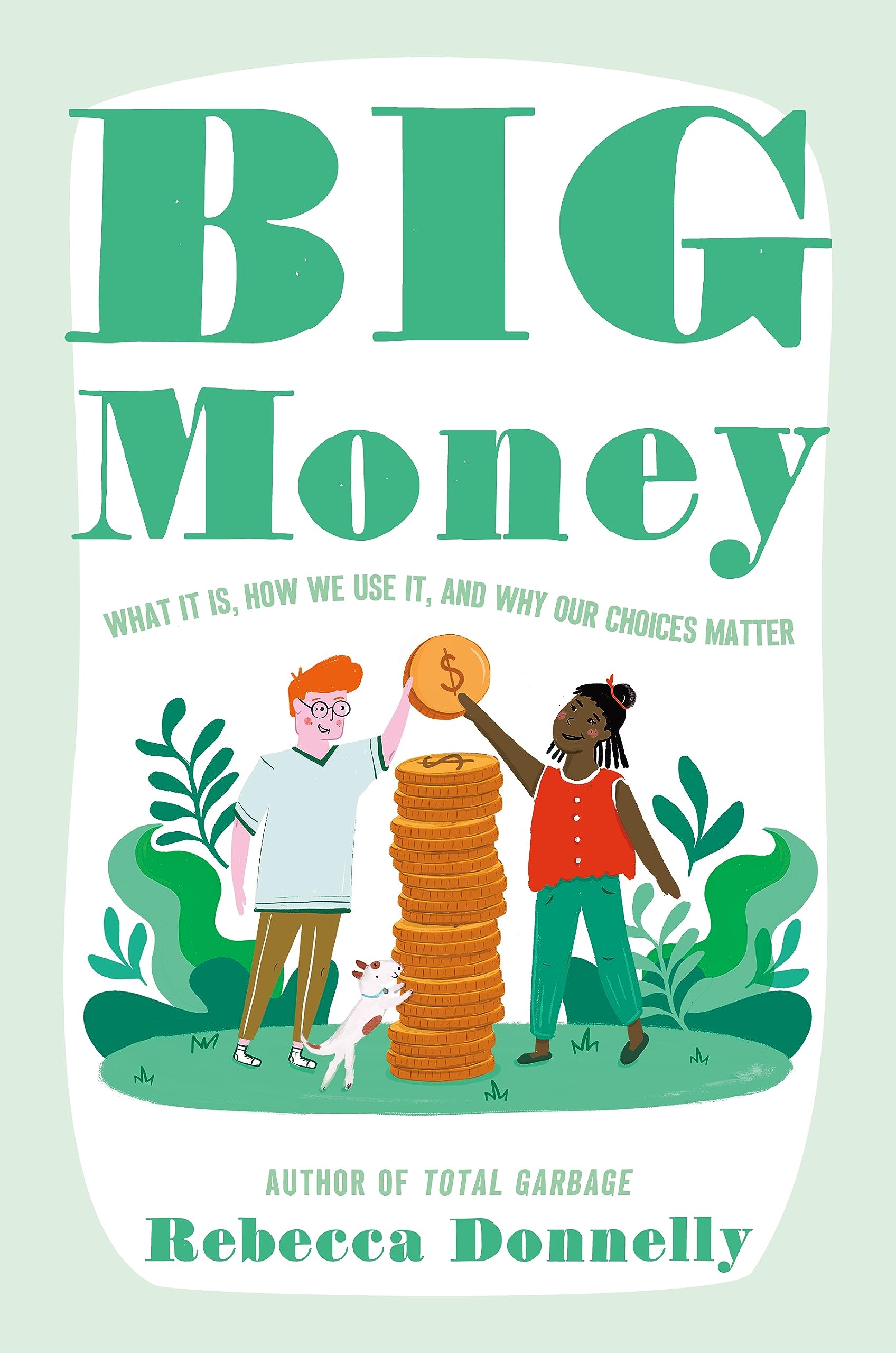 Big Money: What It Is, How We Use It, And Why Our Choices Matter,Used
